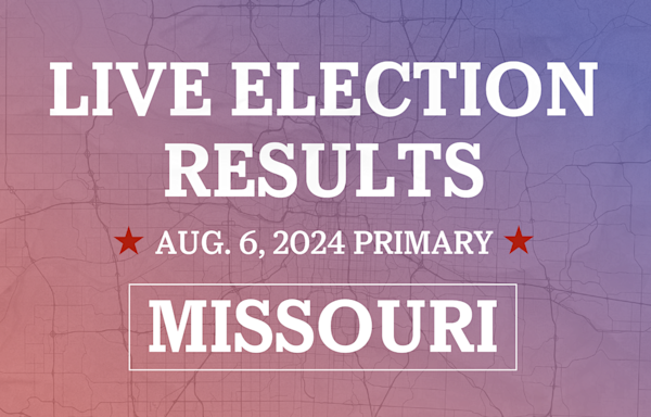 Missouri 2024 primary live election results: U.S. Senate, governor, KCPD funding question