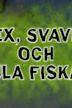 Sex, svavel och fula fiskar