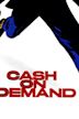 Cash on Demand