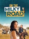 On the Milky Road - Sulla Via Lattea