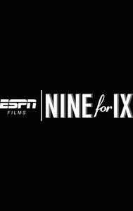Nine for IX