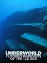 Underworld: Flooded Kingdoms of the Ice Age