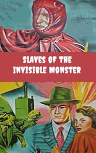 Slaves of the Invisible Monster