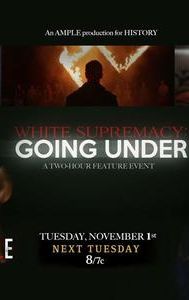 White Supremacy: Going Under