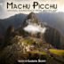 Machu Picchu [Original Soundtrack From "Moving Art"]