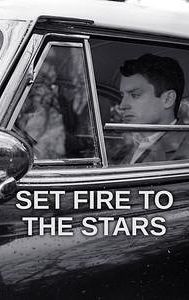 Set Fire to the Stars