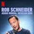 Rob Schneider: Asian Momma, Mexican Kids