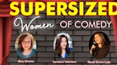 SUPERSIZED WOMEN OF COMEDY Comes To First Avenue Playhouse