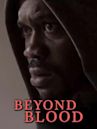 Beyond Blood