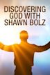 Discovering God With Shawn Bolz