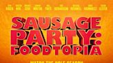 Look: 'Sausage Party: Foodtopia' gets poster, July premiere date