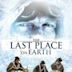 The Last Place on Earth