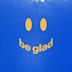 Be Glad