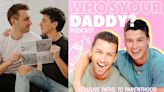 New 'Who’s Your Daddy' Podcast Tackles Parenthood for LGBTQ+ Couples