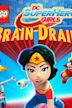 Lego DC Super Hero Girls: Brain Drain