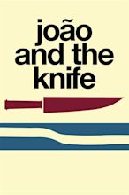 João and the Knife (1972) — The Movie Database (TMDB)