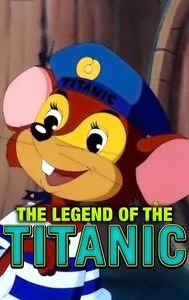 The Legend of the Titanic