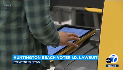 California challenges Huntington Beach voter ID measure, announces lawsuit