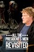 All the President's Men Revisited