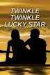 Twinkle Twinkle Lucky Star