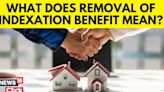 What does removal of indexation benefit mean? - News18