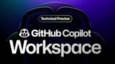 GitHub Copilot Workspace announced; available as a technical preview