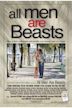 All Men Are Beasts