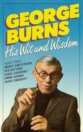 George Burns - His Wit and Wisdom