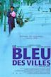 Le Bleu des Villes