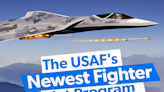 5 Surprising Facts About The USAF's Newest Fighter Jet Program