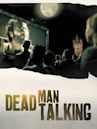 Dead Man Talking