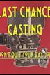 Last Chance Casting