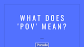 What Does 'POV' Actually Mean? (Its Use on Social Media Is Slightly Different Than IRL!)