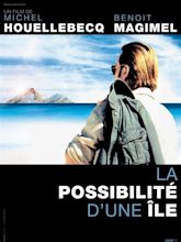 La Possibilité d'une île - Film (2008) - SensCritique