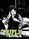 Triple Trouble (1918 film)