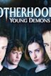 The Brotherhood III: Young Demons