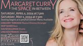 Margaret Curry to Present Encore Performance of THE SPACE IN-BETWEEN at Laurie Beechman Theatre