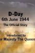 D-Day, 6th June 1944: The Official Story