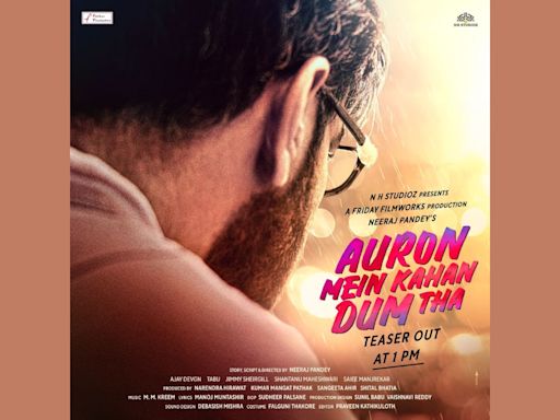First poster of Ajay Devgn, Tabu starrer 'Auron Mein Kaha Dum Tha' releases, teaser to be out today