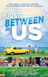 Just Between Us