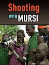 Shooting with Mursi