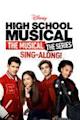 High School Musical: The Musical: The Series: The Sing-Along!