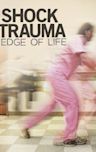 Shock Trauma: Edge of Life