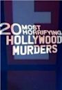 20 Most Horrifying Hollywood Murders