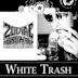 White Trash