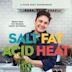 Salt Fat Acid Heat