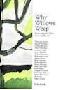 Why Willows Weep: Contemporary Tales from the Woods