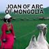 Johanna d’Arc of Mongolia