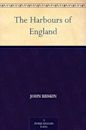 The Harbours Of England (Illustrated Edition)