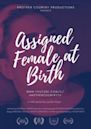 Assigned Female at Birth, a Web Series about Some Bodies